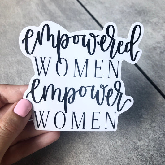 Empowered Women Empower Women Sticker