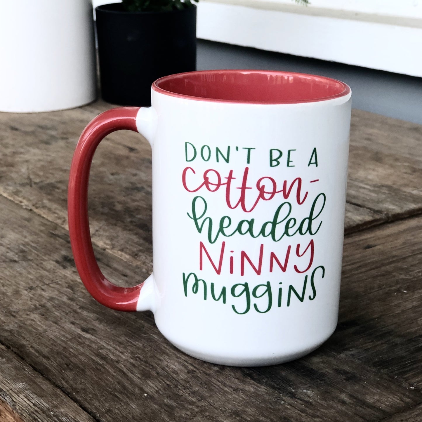 Cotton Headed Ninny Muggins 15 oz. Mug